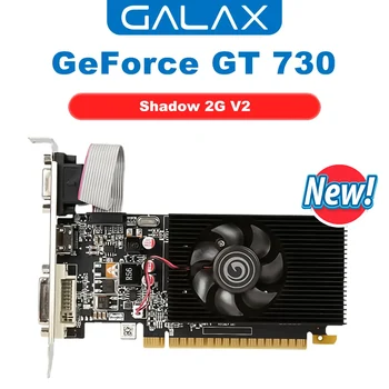 גלקסי חדש. GeForce GT730 צל 2G V2 כרטיס מסך GT 730 GDDR3 28NM NVIDIA 2GB המשחקים 64Bit כרטיס וידאו פלאסה דה וידאו